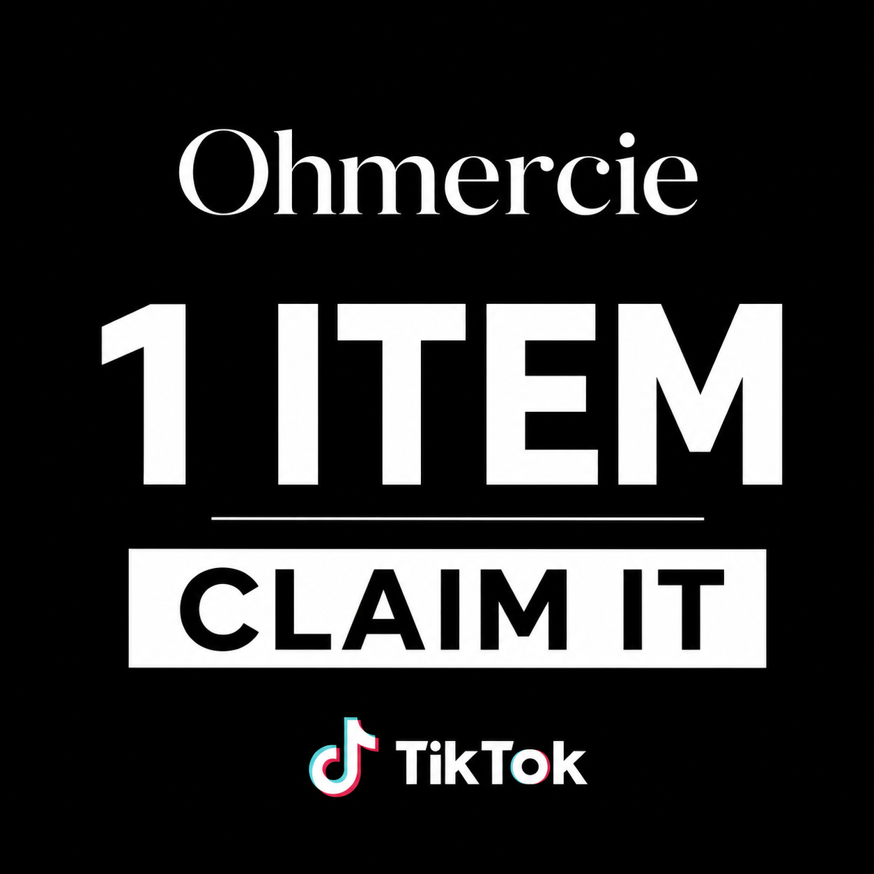 OHMERCIE 1 ITEM CLAIM IT